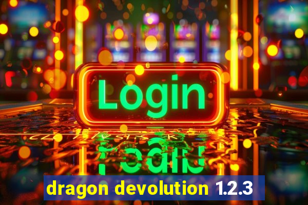 dragon devolution 1.2.3